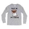 trust me i'm a dogtor Long Sleeve Shirts