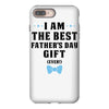 I Am The Best Father's Day Gift Ever Boy iPhone 8 Plus
