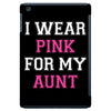 i wear pink for my aunt breast cancer iPad Mini