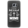 I Am One Blessed Mimi Samsung Galaxy S7 Edge