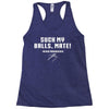 Suck my balls mate Racerback Tank