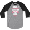 I Have A Beautiful Daughter, I Also Have: A Gun, A Shovel And An Alibi 3/4 Sleeve Shirt
