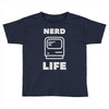 nerd life is the best life Toddler T-shirt