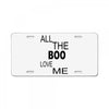all the boo love me License Plate