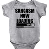 sarcasm now loading (2) Baby Onesie