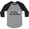 One More Beer Please 3/4 Sleeve Shirt