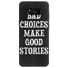 bad choices make good stories Samsung Galaxy S8