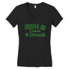 irish i were drunk Women's V-Neck T-Shirt