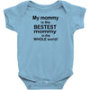 My Mommy is the Bestest Mommy in the W5hole World! Baby Onesie