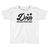 Dogs Because People Suck Toddler T-shirt