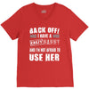 back off i have a crazy nanny and i'm not afraid to user her V-Neck Tee
