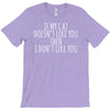 if my cat doesn't like you then i don't like you T-Shirt
