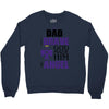my dad was so brave god made him an angel Crewneck Sweatshirt