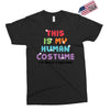 This Is My Human Costume I'm Really A Unicorn Exclusive T-shirt