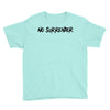 no surrender Youth Tee