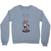 tell me more Crewneck Sweatshirt