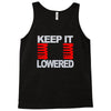 keep it lowered Tank Top