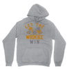 let the wookiee win Hoodie