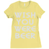 wish you were beer (2) Ladies Fitted T-Shirt