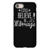 i still believe in marriage iPhone 8