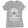 sorry this girl is already taken by a super sexy february boyfriend Ladies Fitted T-Shirt