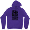 it's a kpop thing you probably wouln't understand Unisex Hoodie