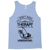 I Don't Need Therapy Just to Go Windsurfing Tank Top