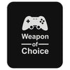 weapon of choice, gaming Mousepad