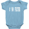 no filter Baby Onesie