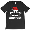 this girl loves christmas T-Shirt