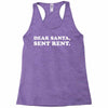 dear santa sent rent Racerback Tank