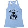 This Is What A Badass Daddy Looks Like Racerback Tank