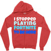 i stopped playing fortnite to be here Zipper Hoodie