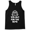 tits out for the boys Tank Top