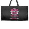 All Women Are Created Equal But Only The Best Are Born In February Weekender Totes