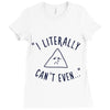 can't even Ladies Fitted T-Shirt