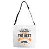 All Men Created Equal But The Best Born In April Adjustable Strap Totes