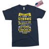 We Don't Know How Strong We Really Are Until Being Strong Is The Only Exclusive T-shirt