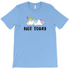Unicorn Says Not Today T-Shirt