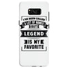 I've Been Called A Lot Of Names But Legend Is My Favorite Samsung Galaxy S8