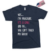 Yes...I'm Pregnant.It's a Girl! And No...You Can't Touch My Belly! Exclusive T-shirt