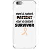 Once a Cancer Patient Now a Cancer Survivor iPhone 6/6s Case