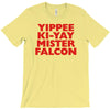 yippee ki yay mister falcon T-Shirt