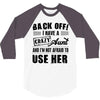 Back Off Crazy Aunt Afraid To Use Her 3/4 Sleeve Shirt