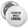 excuse me while i fangirl Pin-back button