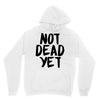not dead yet Hoodie