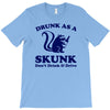 drunk as a skunk T-Shirt
