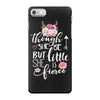 Though She Be But Little She Is Fierce iPhone 7 Case