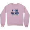 my wife lets me fishing Crewneck Sweatshirt