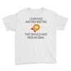 i survived another meeting rectangle Youth Tee